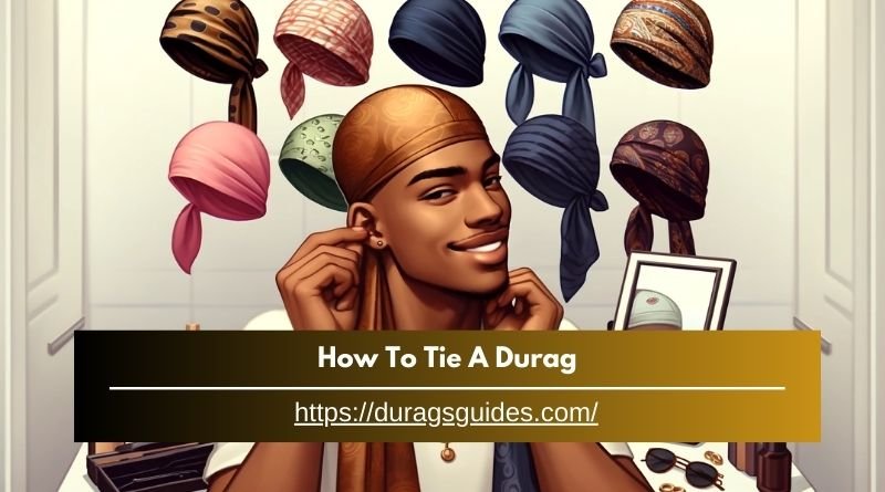 How To Tie A Durag